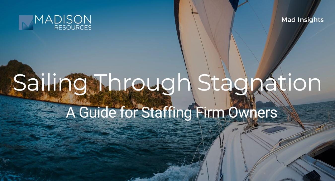 From Stagnation to Success: Internal Tactics for Staffing Firm Owners